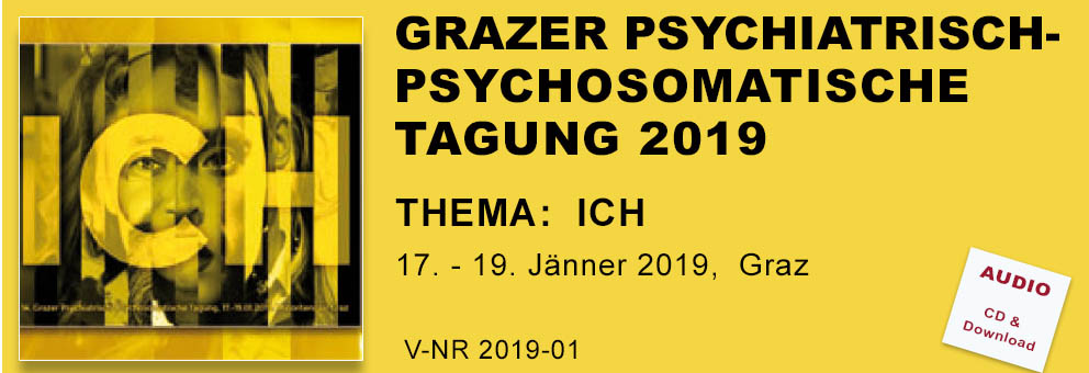2019-01 14. Grazer Psychiatrisch-Psychosomatische Tagung 2019 "ICH"